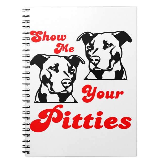 Show Me Your Pitties  #USAPatriotGraphics  © Notebook (Front)