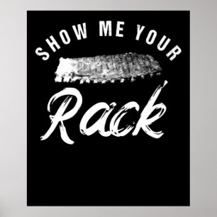 Show Me Your Rack   Funny Smoked BBQ Ribs Lover Poster