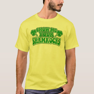 Show Me Your Shamrocks T-Shirt