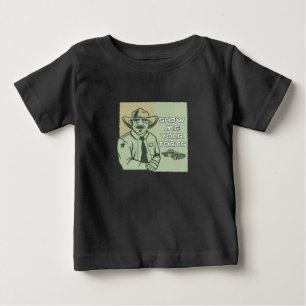 Show Me Your Torts - Dad Policeman Baby T-Shirt