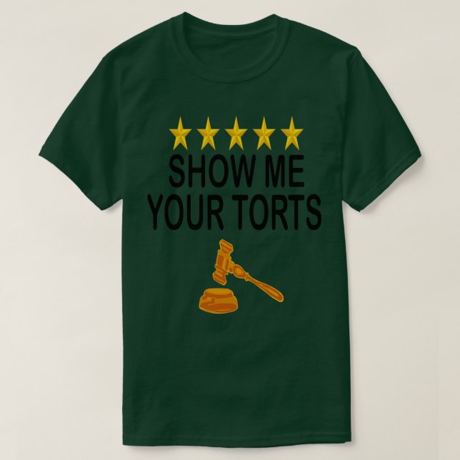 Show Me Your Torts Funny Lawyer Pun Attorney Law 1 T-Shirt (Design Front)