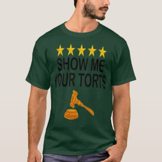 Show Me Your Torts Funny Lawyer Pun Attorney Law 1 T-Shirt