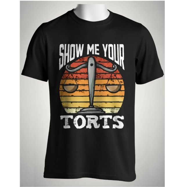 Show Me Your Torts Funny Lawyer Scales of Justice  T-Shirt (Creator Uploaded)