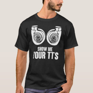 Show Me Your TT's Twin Turbo Shirt - Drag Racing