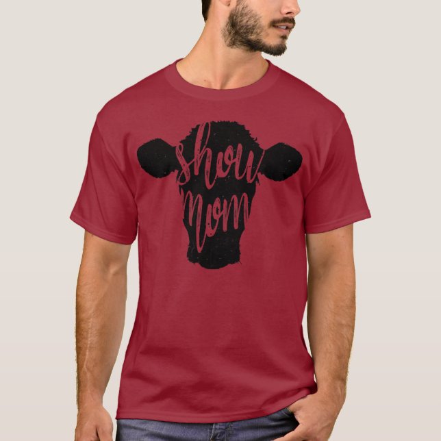 SHOW MOM Cow Livestock Show   Cattle Beef Stock T-Shirt (Front)