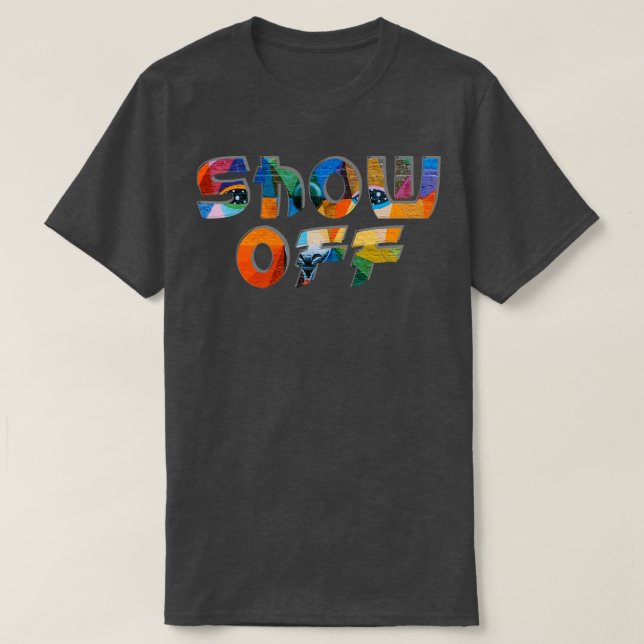 SHOW OFF T-Shirt (Design Front)