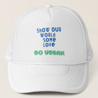Show our world some love GO VEGAN