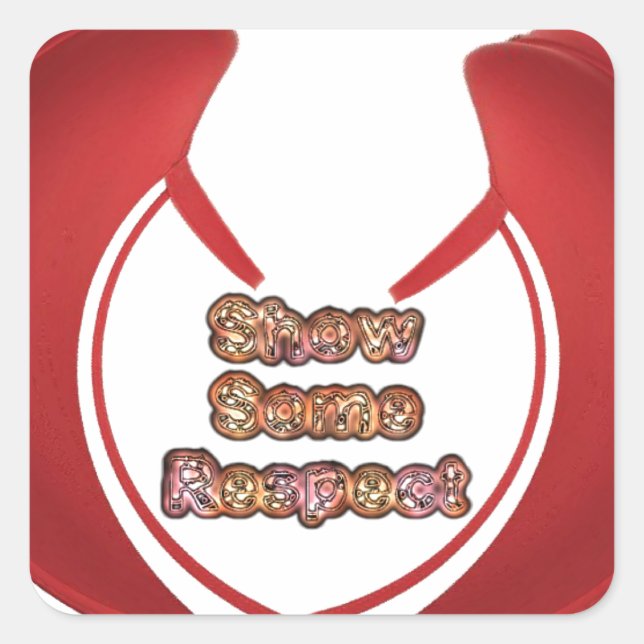 Show Some Respect Art Print Square Sticker (Front)