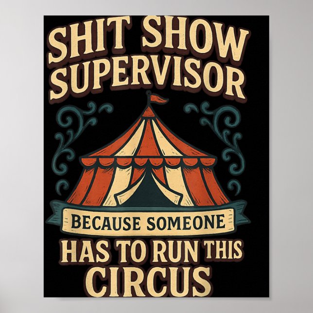 Show Supervisor Because Someone Has To Run This Ci Poster (Front)