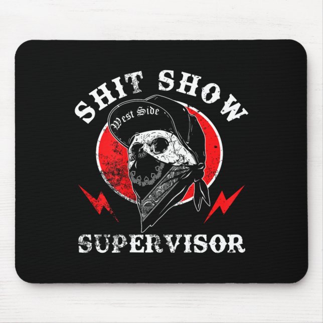 Show Supervisor Cool Boy Skull Sarcastic Work Humo Mouse Pad (Front)