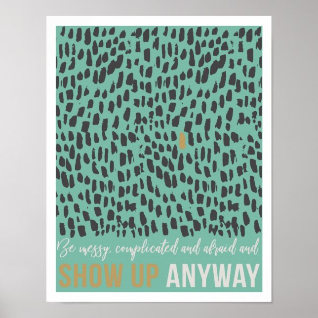 Show Up Anyway 11"x14" Art Print II (Front)