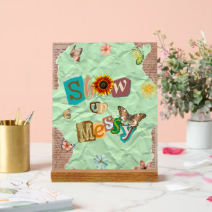 Show Up Messy Collage Mint Acrylic Sign