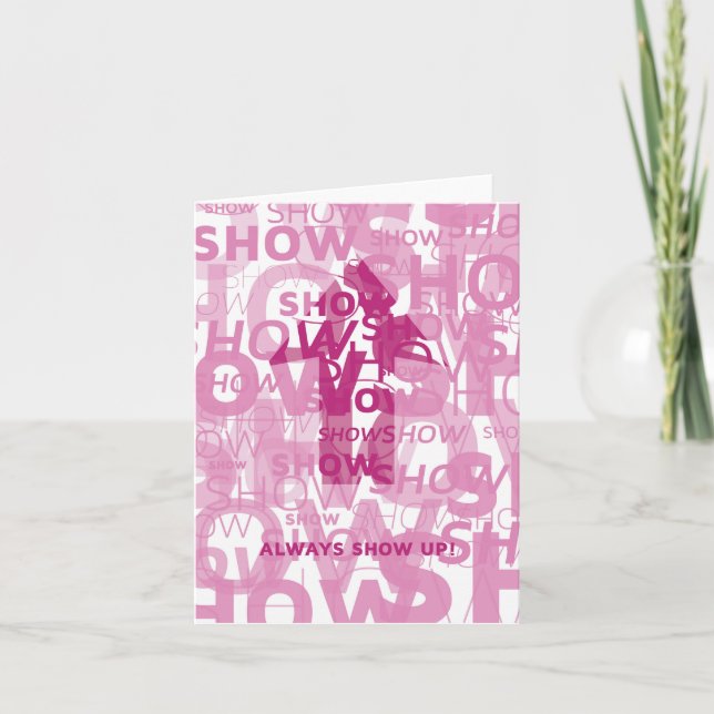 'Show Up' Notecard (Front)