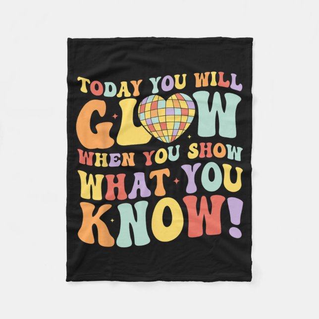 Show What You Know Test Testing Day Teacher Studen Fleece Blanket (Front)