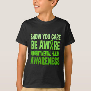 Show You Care Be Aware Minority Mental Health Awar T-Shirt