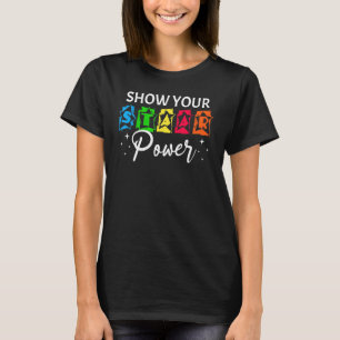 Show Your Staar Power Test Day Student Teacher T-Shirt
