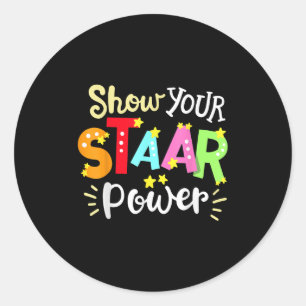 Show Your Staar Wer State Testing Day Exam Student Classic Round Sticker