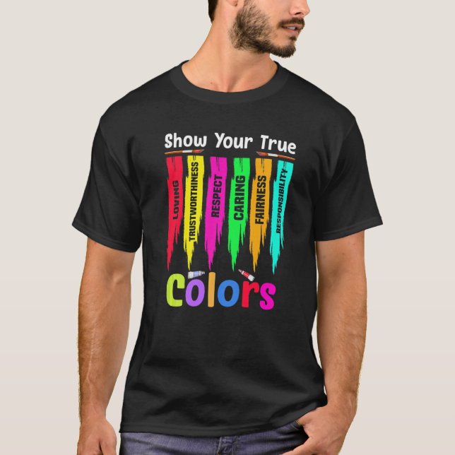 Show your true colours   T-Shirt (Front)