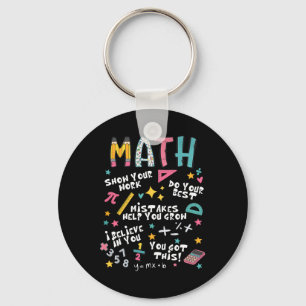 Show Your Work Funny Math Teacher First Day Byck T Key Ring