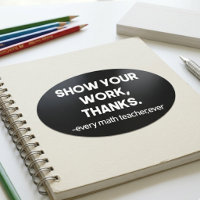 Show Your Work Thanks Clever Math Classroom 