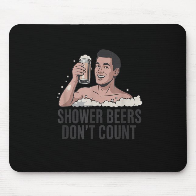 Shower Beers Don’t Count Funny Beer Lover Retro  Mouse Pad (Front)