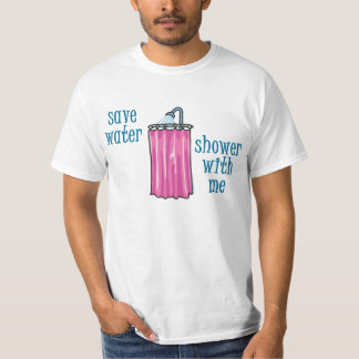 Shower with Me - Save Water T-Shirt