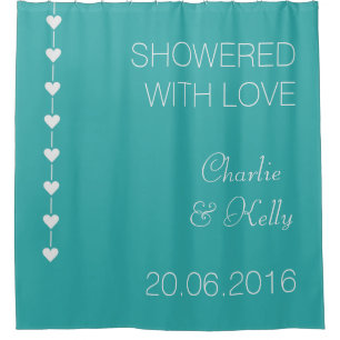 SHOWERED WITH LOVE custom text & colour Shower Curtain