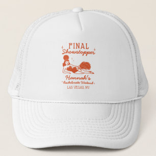 Showgirl Final Showstopper Bachelorette Trucker Hat