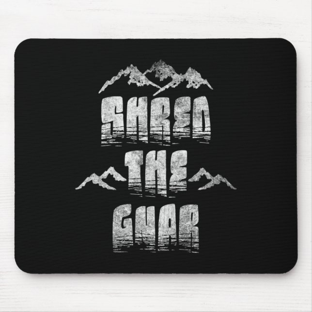 Shred The Gnar Extreme Snowboarding Mountain  Mouse Pad (Front)