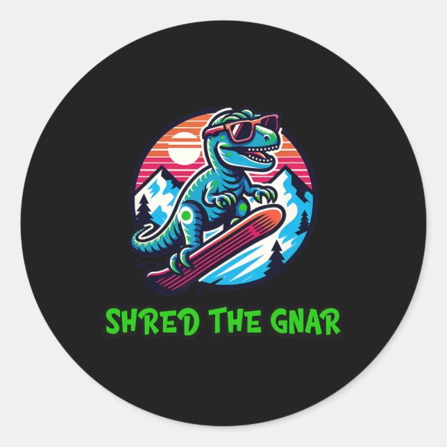 Shred The Gnar Funny Snowboarding Dinosaur T-rex W Classic Round Sticker (Front)