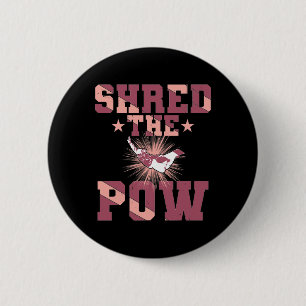 Shred The Pow, Snowboard Winter Sport Snowboarding 6 Cm Round Badge