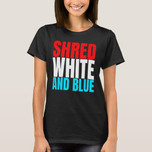 Shred White And Blue is Weightlifting Exercise T-Shirt