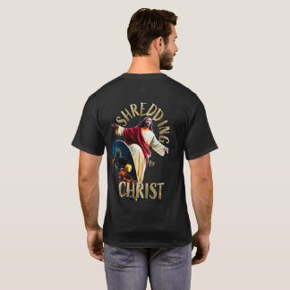 Shredding for CHRIST #2 T-Shirt