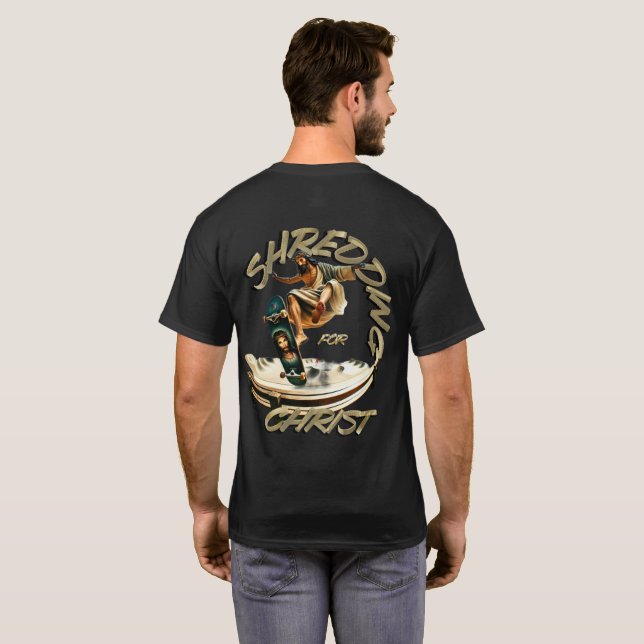 Shredding for CHRIST #4 T-Shirt (Back Full)
