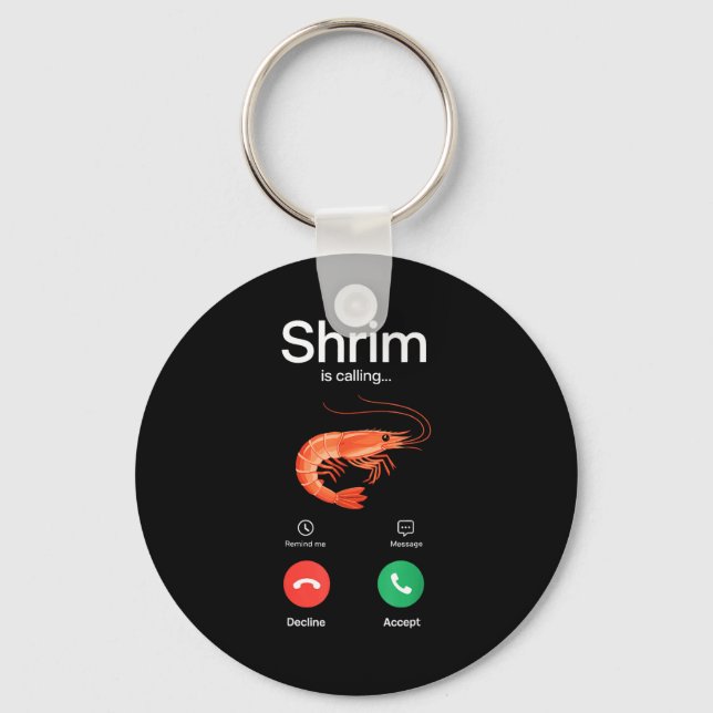 Shrim is calling shrimp  key ring (Front)