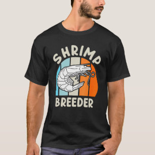 Shrimp Breeder Shrimp T-Shirt