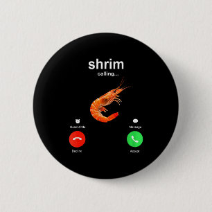 Shrimp Is Calling Funny Meme Mobile Call 6 Cm Round Badge