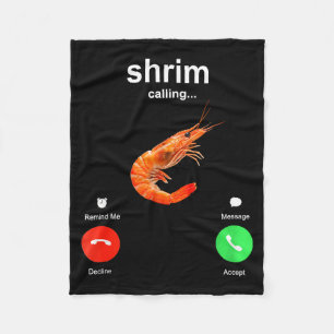 Shrimp Is Calling Funny Meme Mobile Call Fleece Blanket