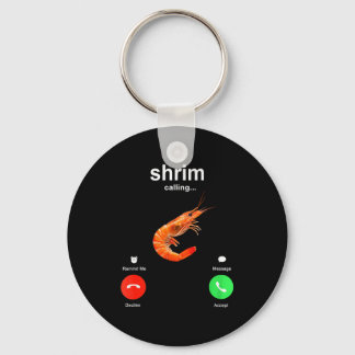 Shrimp Is Calling Funny Meme Mobile Call Key Ring