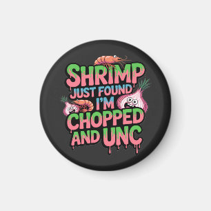 Shrimp Just Found Out I'm Chopped and Unc Magnet