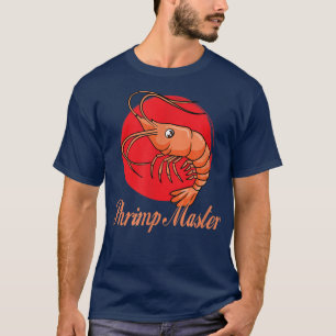 Shrimp Master Eating Seafood Prawns T-Shirt