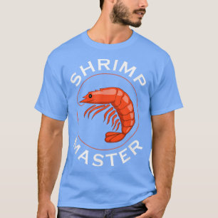 Shrimp Master Ironic Saying Prawns Seafood  T-Shirt