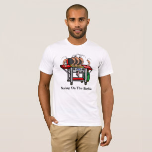 Shrimp on The or Grill Funny T-shirt
