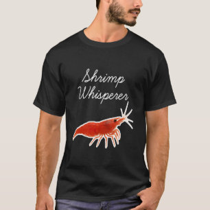 Shrimp Whisperer - Red Cherry Shrimps T-Shirt