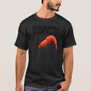 Shrimpin Ain't Easy Women Prawn Foodie Love 2 T-Shirt