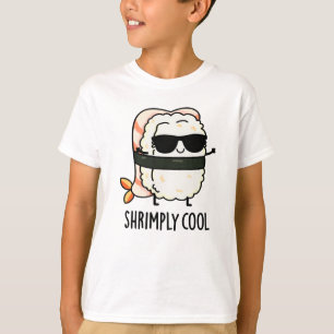 Shrimply Cool Funny Shrimp Sushi Pun  T-Shirt