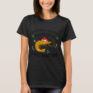 Shrimply Having A Wonderful Christmas Time Funny X T-Shirt