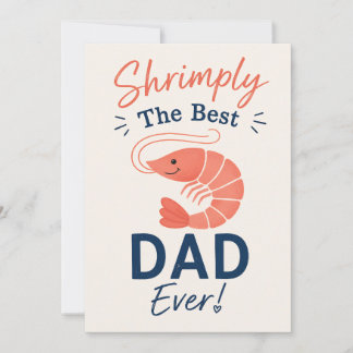 Shrimply The Best Dad Ever!Father's Day Flat Card