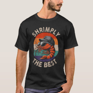 Shrimply The Best Funny Shrimp Catcher Shrimping S T-Shirt