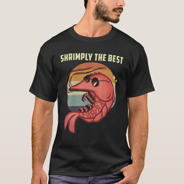 Shrimply The Best Funny Shrimp Catcher Shrimping S T-Shirt (Front)
